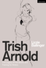 Image for Trish Arnold  : the legacy of her movement training for actors