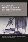 Image for Male suicide and masculinity in 19th-century Britain: stories of self-destruction