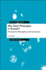 Image for Why teach philosophy in schools?  : the case for philosophy on the curriculum