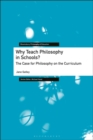 Image for Why Teach Philosophy in Schools? : The Case for Philosophy on the Curriculum