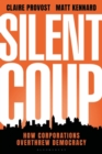Image for Silent coup  : how corporations overthrew democracy