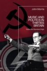Image for Music and politics in thirties Britain: raise the standard high