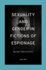 Image for Sexuality and gender in fictions of espionage  : spying undercover(s)