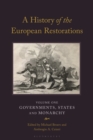 Image for A history of the European RestorationsVolume one,: Governments, states and monarchy