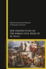 Image for New perspectives on the Roman Civil Wars of 49-30 BCE