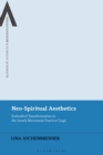 Image for Neo-Spiritual Aesthetics : Embodied Transformation in the Israeli Movement Practice Gaga