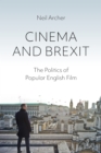 Image for Cinema and Brexit  : the politics of popular English film