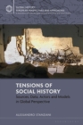 Image for Tensions of Social History: Sources, Data, Actors and Models in Global Perspective