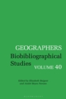 Image for Geographers  : biobibliographical studiesVolume 40