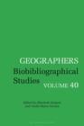 Image for Geographers: Biobibliographical Studies, Volume 40