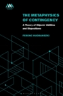 Image for The Metaphysics of Contingency