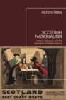 Image for Scottish nationalism  : history, ideology and the question of independence