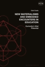 Image for New Materialisms and Embodied Encounters in Education