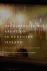 Image for Decriminalizing abortion in Northern Ireland: Allies and abortion provision