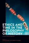 Image for Ethics and Time in the Philosophy of History : A Cross-Cultural Approach