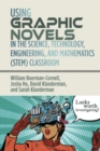 Image for Using Graphic Novels in the STEM Classroom