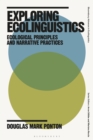 Image for Exploring Ecolinguistics : Ecological Principles and Narrative Practices