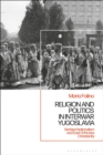 Image for Religion and politics in interwar Yugoslavia: Serbian nationalism and East Orthodox Christianity