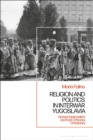 Image for Religion and Politics in Interwar Yugoslavia : Serbian Nationalism and East Orthodox Christianity