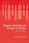 Image for Singapore, spirituality, and the space of the state  : soul of the little red dot