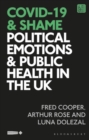 Image for COVID-19 and shame  : political emotions and public health in the UK
