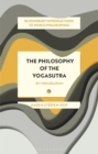 Image for The philosophy of the Yogasåutra  : an introduction