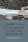 Image for Comparative and international education (re)assembled  : examining a scholarly field through an assemblage theory lens