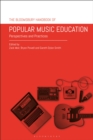 Image for The Bloomsbury handbook of popular music education  : perspectives and practices
