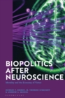 Image for Biopolitics after neuroscience  : morality and the economy of virtue