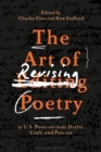 Image for The art of revising poetry: 21 U.S. poets on their drafts, craft, and process