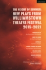 Image for The height of summer  : new plays from Williamstown Theatre Festival 2015-2021