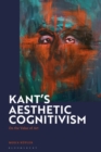 Image for Kant&#39;s Aesthetic Cognitivism : On the Value of Art