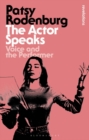 Image for The Actor Speaks: Voice and the Performer