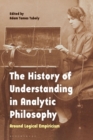 Image for The history of understanding in analytic philosophy  : around logical empiricism