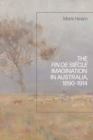 Image for The fin de siáecle imagination in Australia, 1890-1914