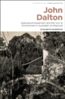 Image for John Dalton  : subtropical modernism and the turn to environment in Australian architecture