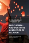 Image for The Bloomsbury Handbook of the Cultural and Cognitive Aesthetics of Religion