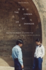 Image for The cinema of Jia Zhangke  : realism and memory in Chinese film
