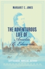 Image for The Adventurous Life of Amelia B. Edwards: Egyptologist, Novelist, Activist