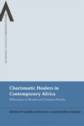 Image for Charismatic Healers in Contemporary Africa: Deliverance in Muslim and Christian Worlds