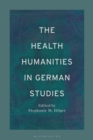 Image for The health humanities in German studies