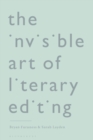 Image for The Invisible Art of Literary Editing