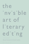 Image for The invisible art of literary editing