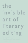 Image for Invisible Art of Literary Editing