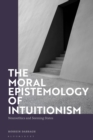 Image for The moral epistemology of intuitionism  : neuroethics and seeming states
