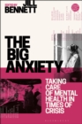 Image for The big anxiety  : taking care of mental health in times of crisis
