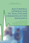 Image for Multimodal approaches to healthcare communication research: visualising interactions for resilient healthcare in the UK and Japan