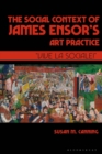 Image for The social context of James Ensor&#39;s art practice  : &quot;vive la sociale!&quot;