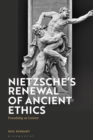 Image for Nietzsche&#39;s renewal of ancient ethics: friendship as contest