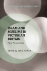 Image for Islam and Muslims in Victorian Britain  : new perspectives